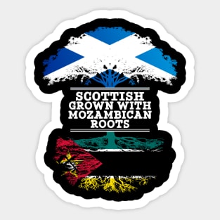 Scottish Grown With Mozambican Roots - Gift for Mozambican With Roots From Mozambique Sticker